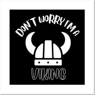 Don't Worry I'm A Viking Posters and Art